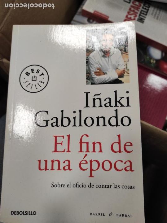 Libros de segunda mano: El fin de una &eacute;poca - Gabilondo, I&ntilde;aki - Foto 1