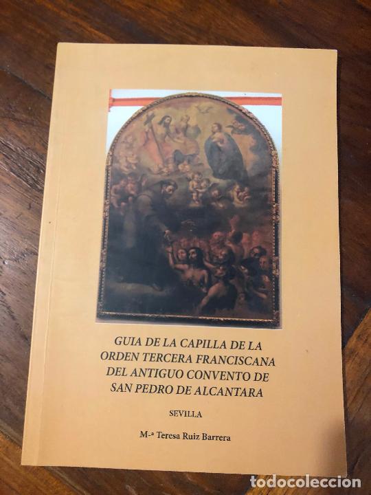 Libros de segunda mano: guia de la capilla de la orden tercera Franciscana del antiguo convento de San Pedro de Alcantara