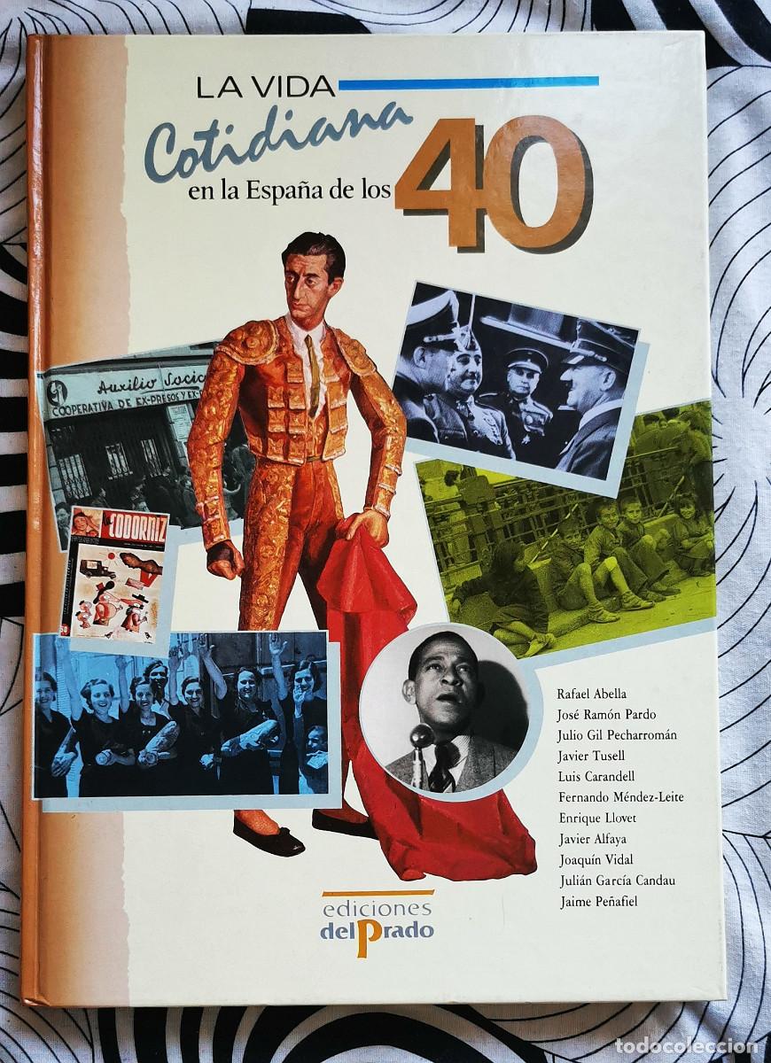 Libros de segunda mano: LA VIDA COTIDIANA EN LA ESPA&Ntilde;A DE LOS 40. EDIC. EL PRADO. 1990 - Foto 1