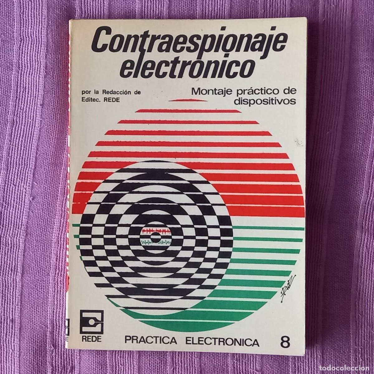 Libros de segunda mano: CONTRAESPIONAJE ELECTR&Oacute;NICO - MONTAJE PR&Aacute;CTICO DE DISPOSITIVOS - Foto 1