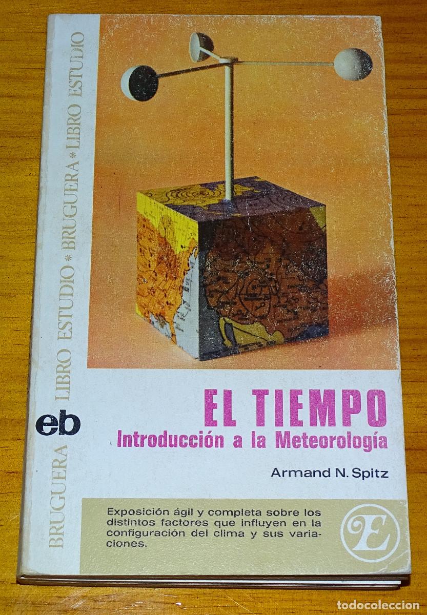 Libros de segunda mano: El tiempo. Introducci&oacute;n a la meteorolog&iacute;a. Armand N. Spitz. - Foto 1