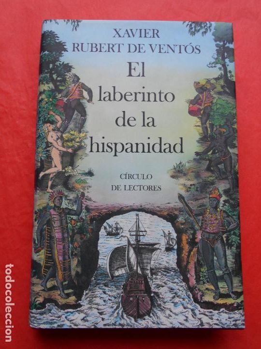 Libros de segunda mano: EL LABERINTO DE LA HISPANIDAD XAVIER RUBERT DE VENTOS - Foto 1