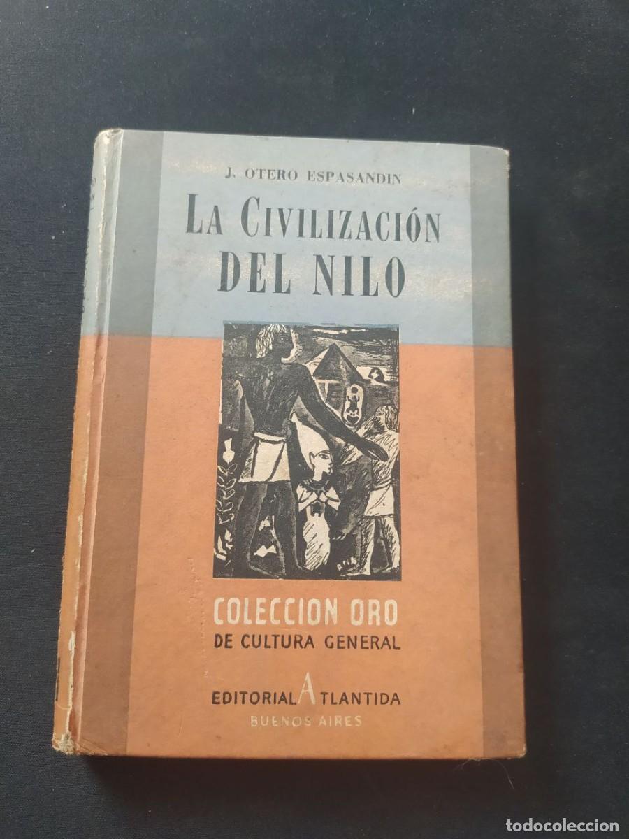 Libri di seconda mano: LA CIVILIZACION DEL NILO. J. OTERO ESPASADIN. ED. ATLANTIDA. 1944.