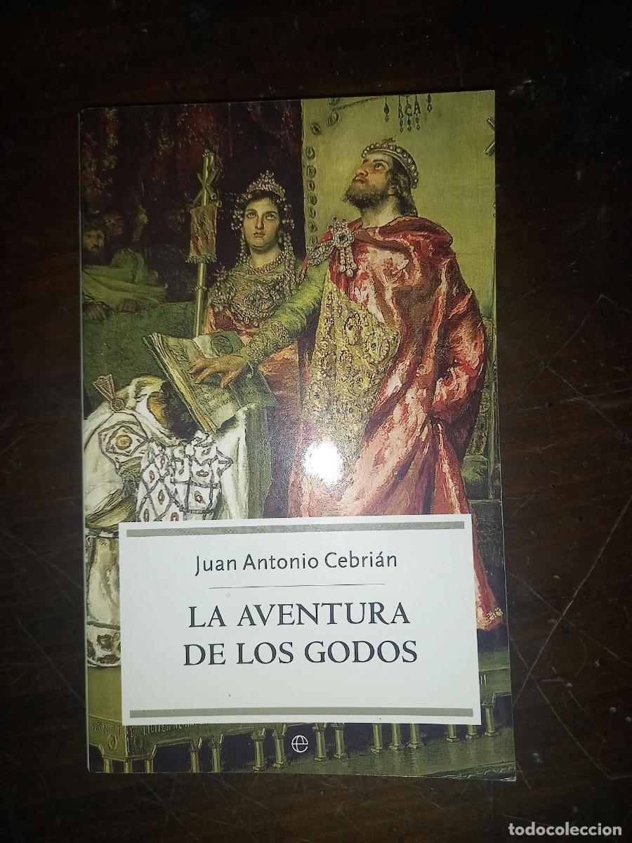 Libros de segunda mano: JUAN ANTONIO CEBRI&Aacute;N, LA AVENTURA DE LOS GODOS - Foto 1