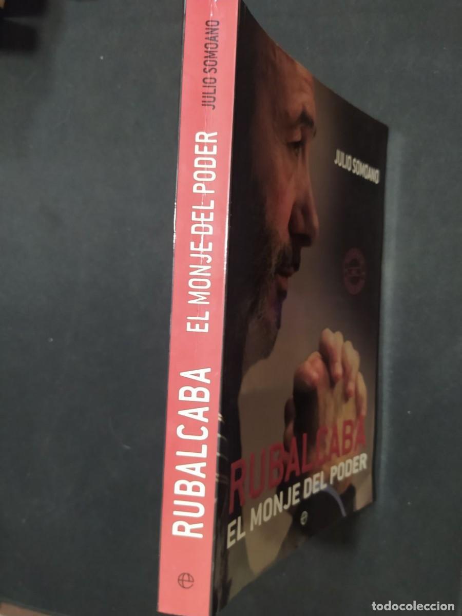 Libros de segunda mano: RUBALCABA. EL MONJE DEL PODER. JULIO SOMOANO. ED. ESFERA DE LOS LIBROS. 2011. - Foto 4