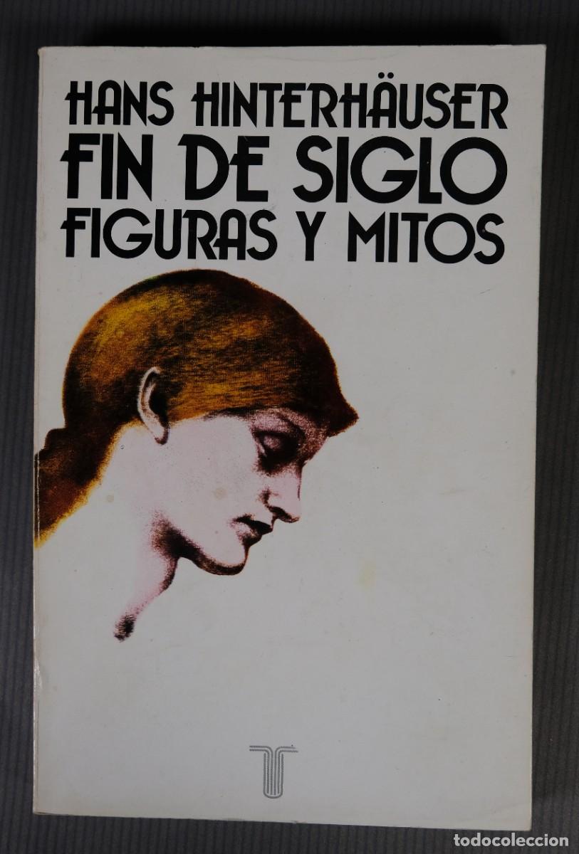 Libros de segunda mano: Fin de siglo, figuras y mitos - Hans Hinterh&auml;user - Ed.Taurus - Foto 1