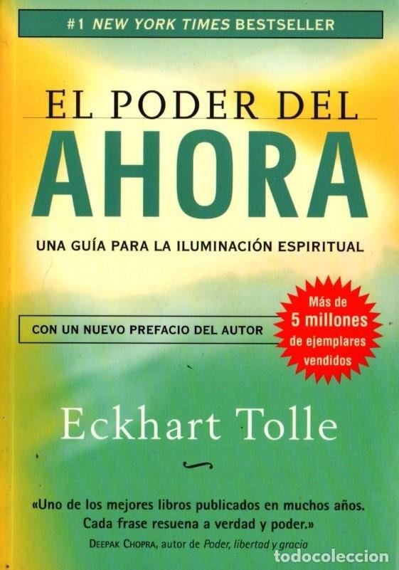 EL PODER DEL AHORA: UNA GUIA PARA LA ILUMINACION ESPIRITUAL (6ª E D), ECKHART TOLLE