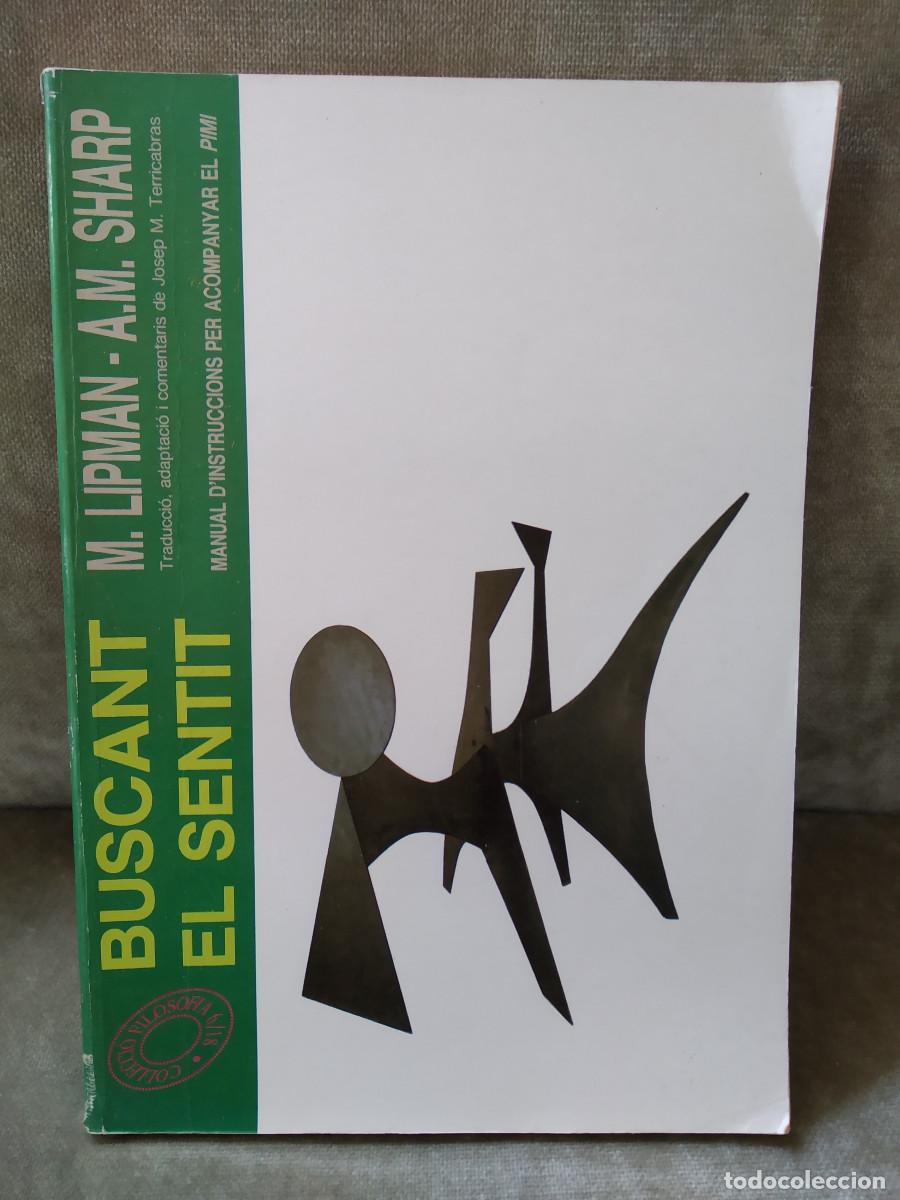 Libros de segunda mano: M. LIPMAN, A. M. SHARP - PIM + BUSCANT EL SENTIT - EUMO, 1990 - EN CATAL&Agrave; - Foto 1