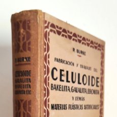 Libros de segunda mano: FABRICACIÓN Y TRABAJO DEL CELULOIDE, BAKELITA, GALALITA, EBONITA Y DEMÁS MATERIAS PLÁSTICAS - 1943
