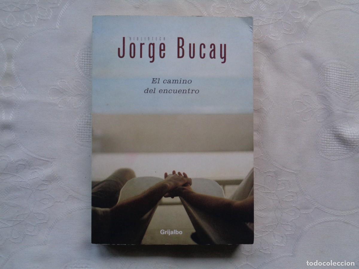 Libros de segunda mano: JORGE BUCAY. EL CAMINO DEL ENCUENTRO. 2004. D&Eacute;CIMA EDICI&Oacute;N. - Foto 1