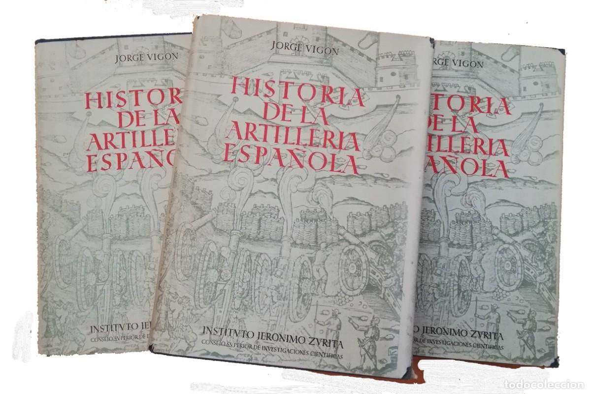 Libros de segunda mano: HISTORIA DE LA ARTILLER&Iacute;A ESPA&Ntilde;OLA . Vig&oacute;n, Jorge - Foto 1