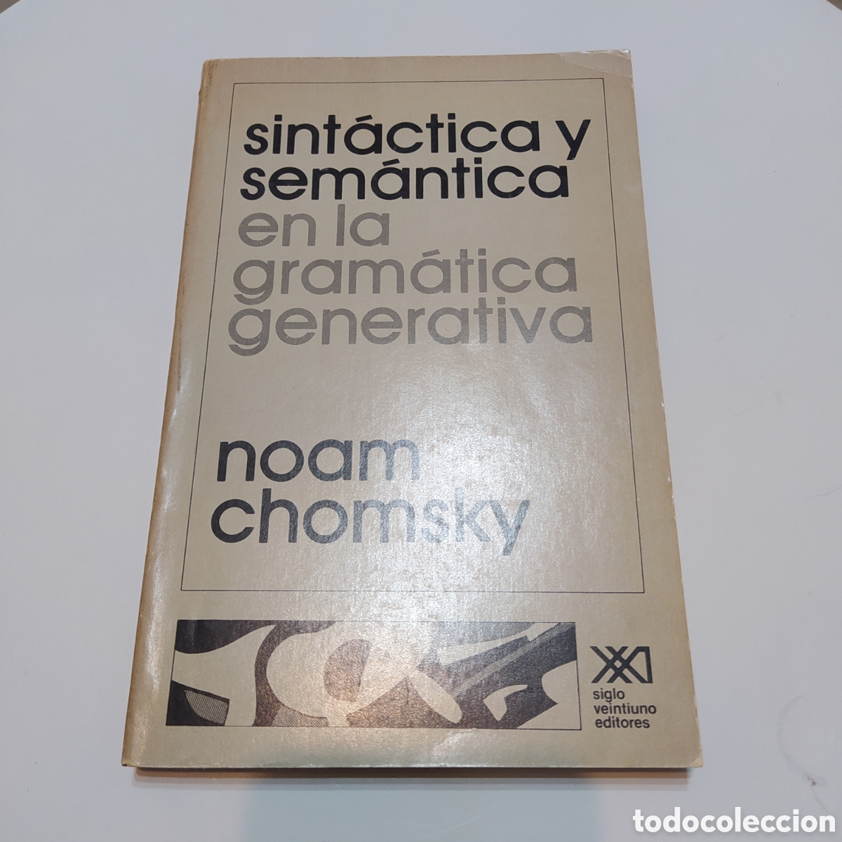 Livres d'occasion: Sint&aacute;ctica y Sem&aacute;ntica en la Gram&aacute;tica Generativa Noam chomsky 1979 Primera edici&oacute;n en espa&ntilde;ol