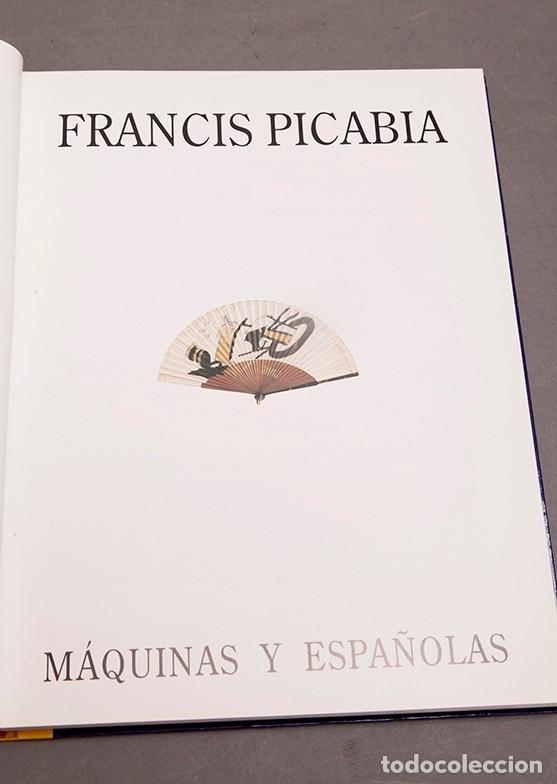 Libros de segunda mano: Francis Picabia - M&Aacute;QUINAS Y ESPA&Ntilde;OLAS - IVAM - Foto 3