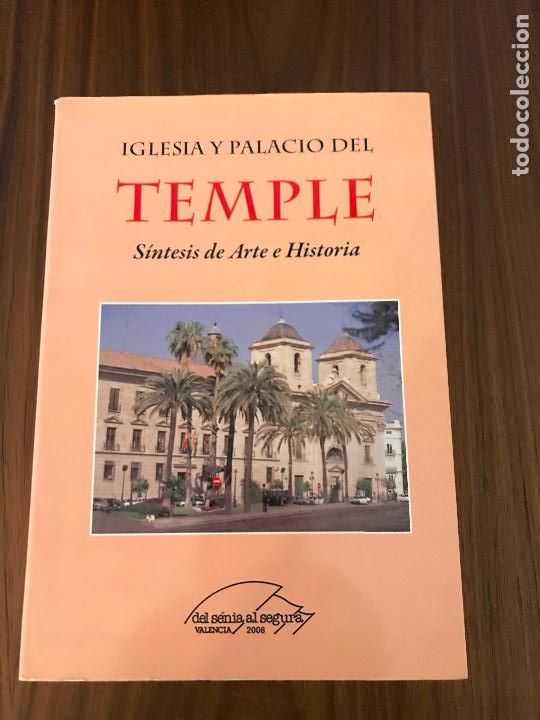 Libros de segunda mano: IGLESIA Y PALACIO DEL TEMPLE , SINTESIS DE ARTE E HISTORIA, DEL SENIA AL SEGURA
