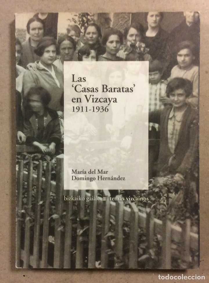 Libros de segunda mano: LAS CASAS BARATAS EN VIZCAYA (1911-1936). MAR&Iacute;A DE MAR DOMINGO HERN&Aacute;NDEZ