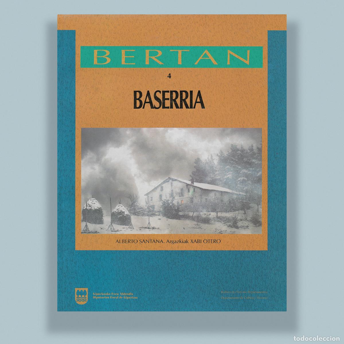 Libros de segunda mano: BASERRIA. EL CASERIO EN GIPUZKOA. BERTAN 4. ARQUITECTURA VASCA. XABI OTERO. ETNOGRAF&Iacute;A VASCA.