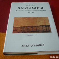 Libros de segunda mano: SANTANDER DICCIONARIO GEOGRAFICO-ESTADISTICO-HISTORICO 1845-1850 ( PASCUAL MADOZ ) 1995