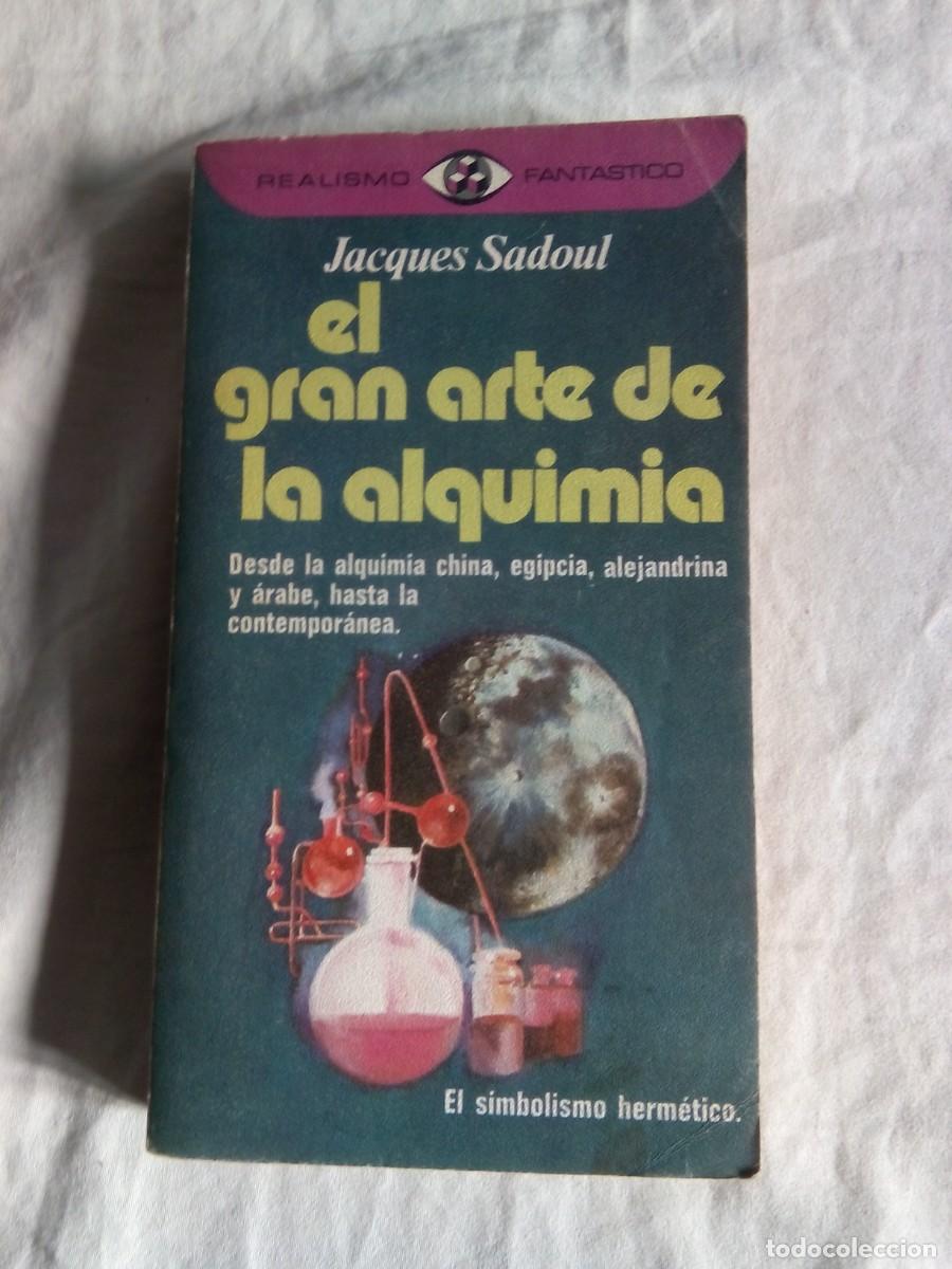 Libros de segunda mano: EL GRAN ARTE DE LA ALQUIMIA / JACQUES SADOUL - Foto 1