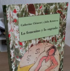 Libros de segunda mano: LO FEMENINO Y LO SAGRADO - CLÉMENT / KRISTEVA. Lote 382725114