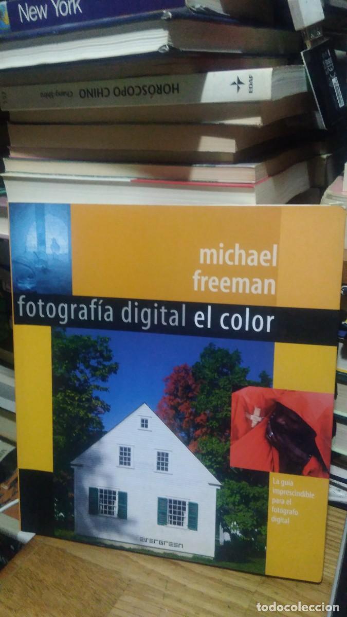 Libros de segunda mano: FOTOGRAF&Iacute;A DIGITAL EL COLOR, MICHAEL FREEMAN, ED. EVERGREEN - Foto 1