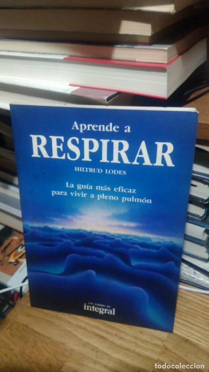 Libros de segunda mano: APRENDE A RESPIRAR, HILTRUD LODES, ED. INTEGRAL - Foto 1