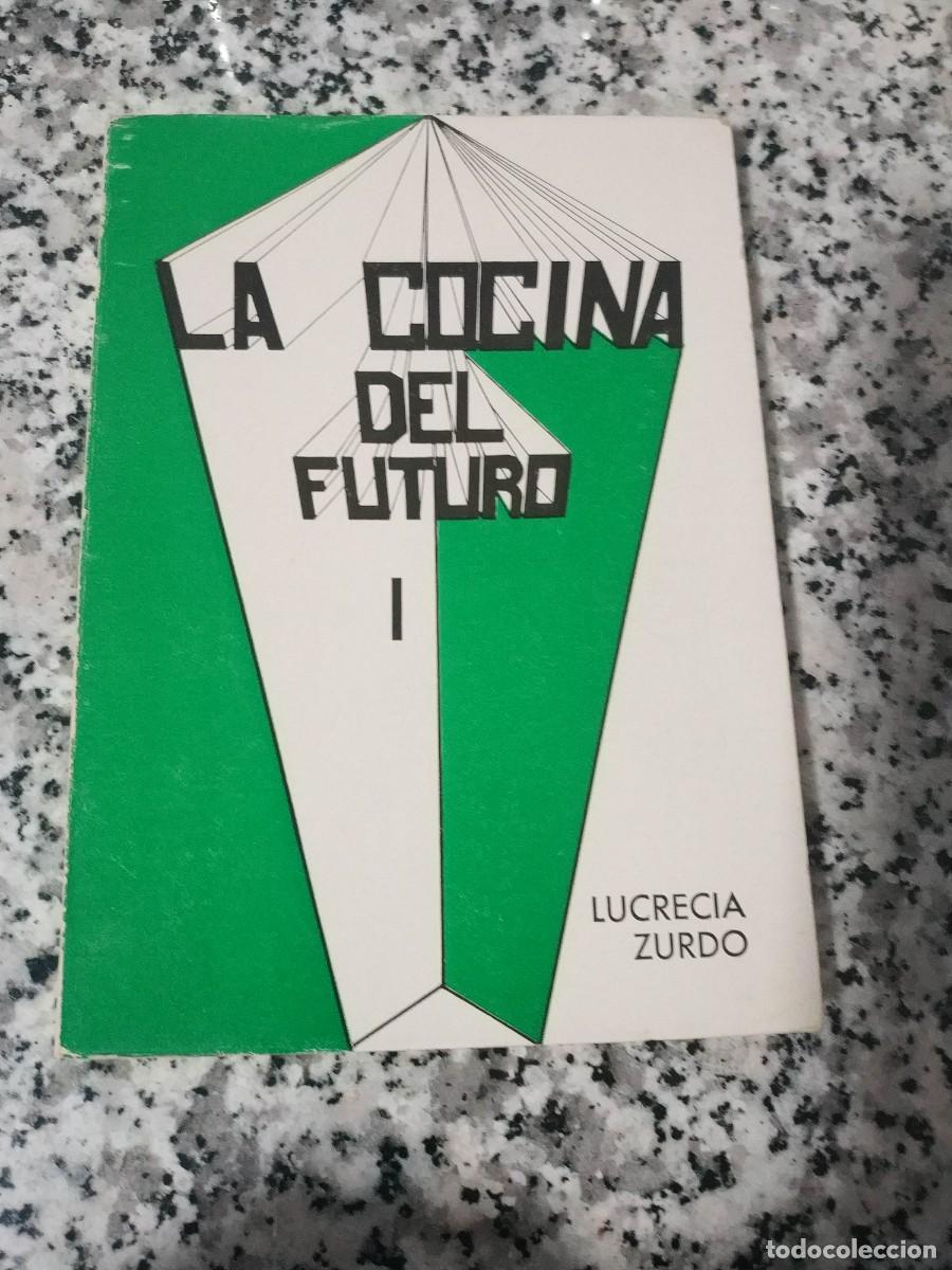 Libros de segunda mano: LA COCINA DEL FUTURO I - LUCRECIA ZURDO
