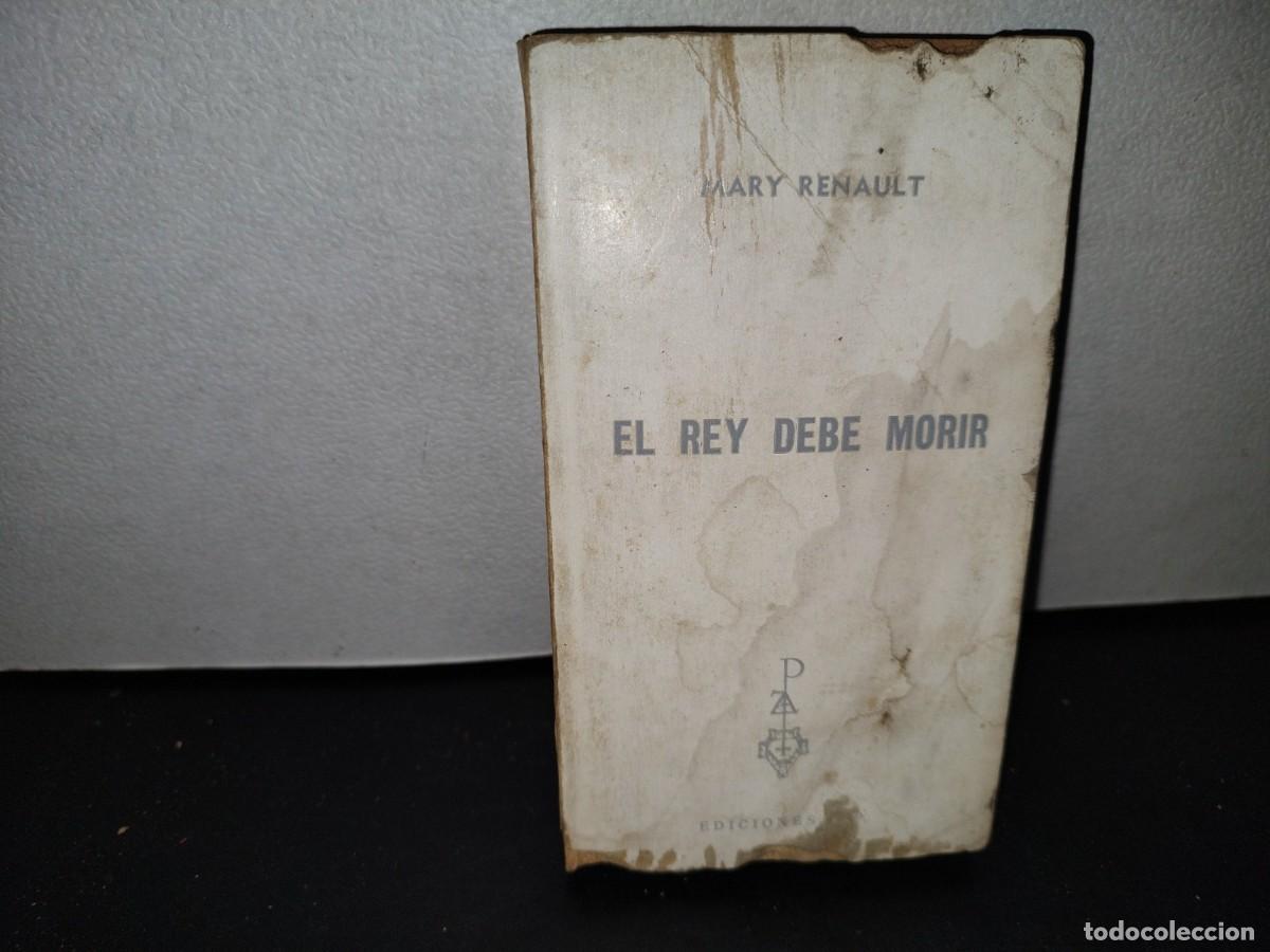 Libros de segunda mano: 54- EL REY DEBE MORIR - MARY RENAULT - Foto 1