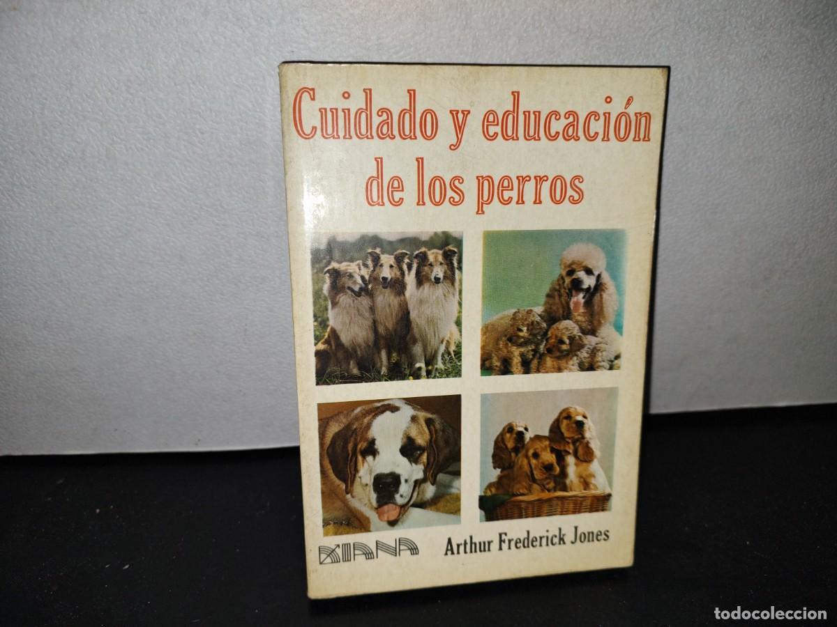 Libros de segunda mano: 54- CUIDADO Y EDUCACI&Oacute;N DE LOS PERROS - ARTHUR FREDERICK JONES - Foto 1