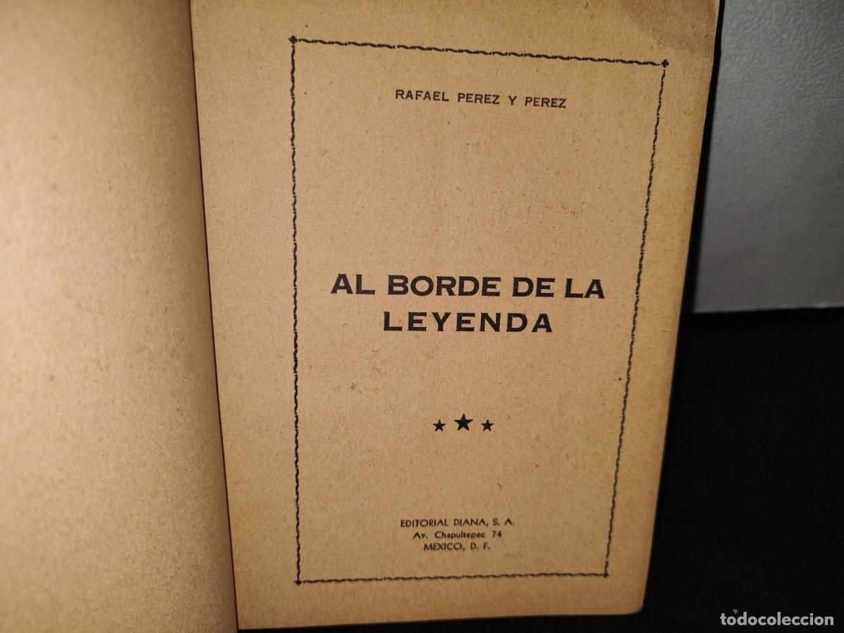 Libros de segunda mano: 55- AL BORDE DE LA LEYENDA - RAFAEL P&Eacute;REZ Y P&Eacute;REZ - 50S - Foto 3