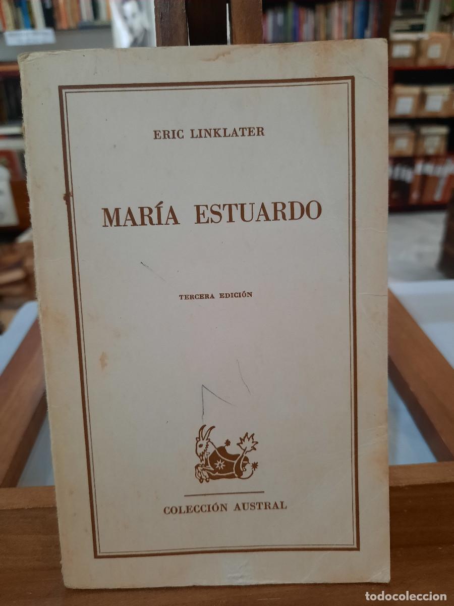 Libros de segunda mano: Col. Austral; Mar&iacute;a Estuardo - Eric Linklater - Ed. Espasa Calpe, 1966 - Foto 1