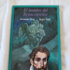 Libros de segunda mano: EL HOMBRE DEL RENACIMIENTO FERNANDO ORTIZ Y SERGIO TOPPI. COLECCION EL HOMBRE QUE