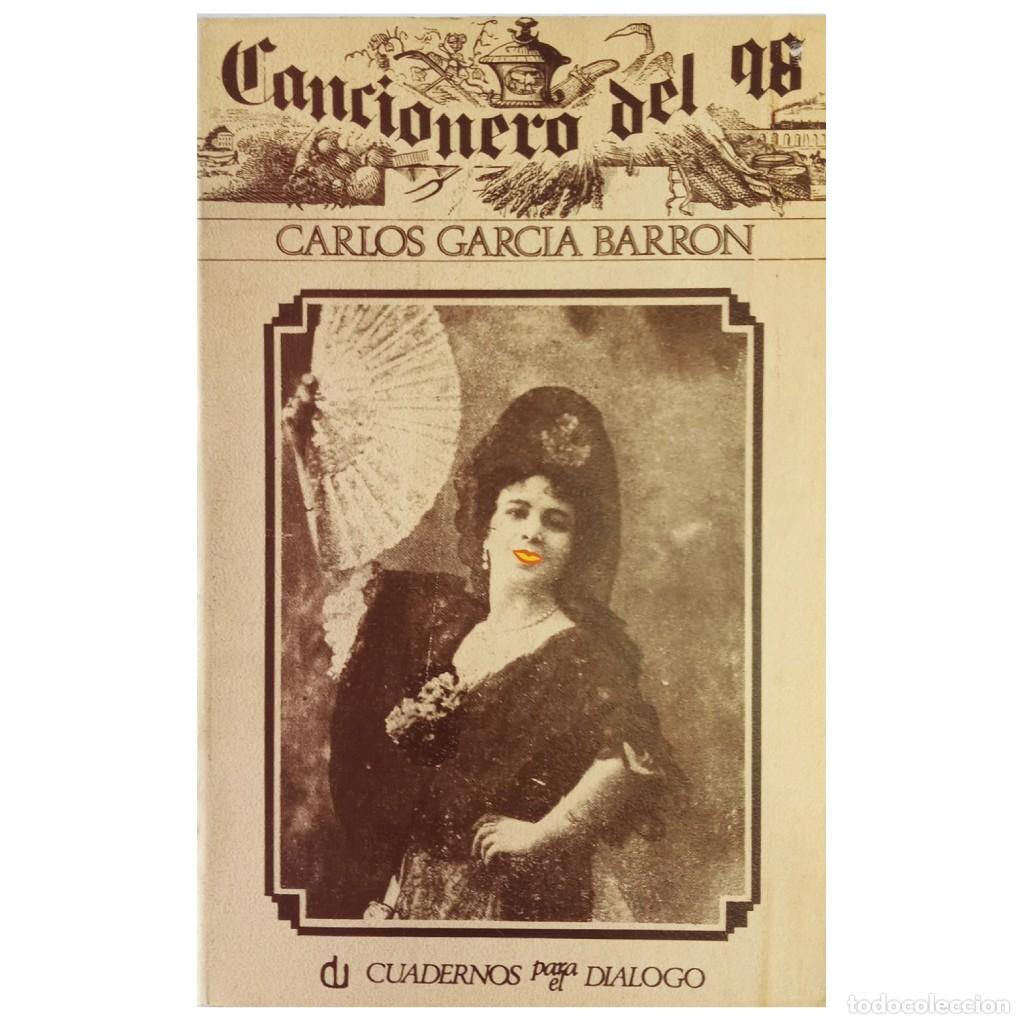Libros de segunda mano: CANCIONERO DEL 98. Garc&iacute;a Barr&oacute;n, Carlos - Foto 1
