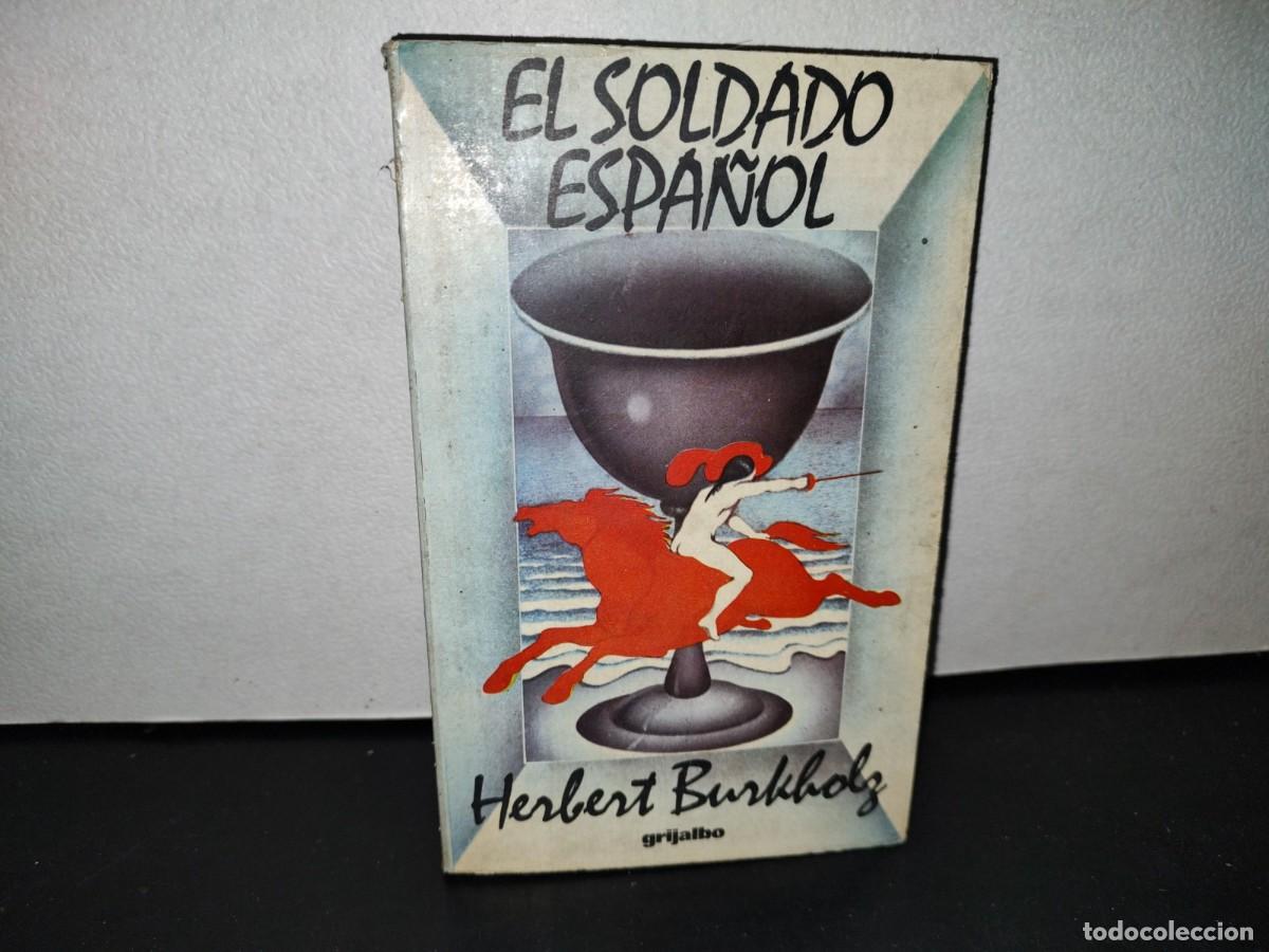 Libros de segunda mano: 55- EL SOLDADO ESPA&Ntilde;OL - HERBERT BURKHOLZ - Foto 1