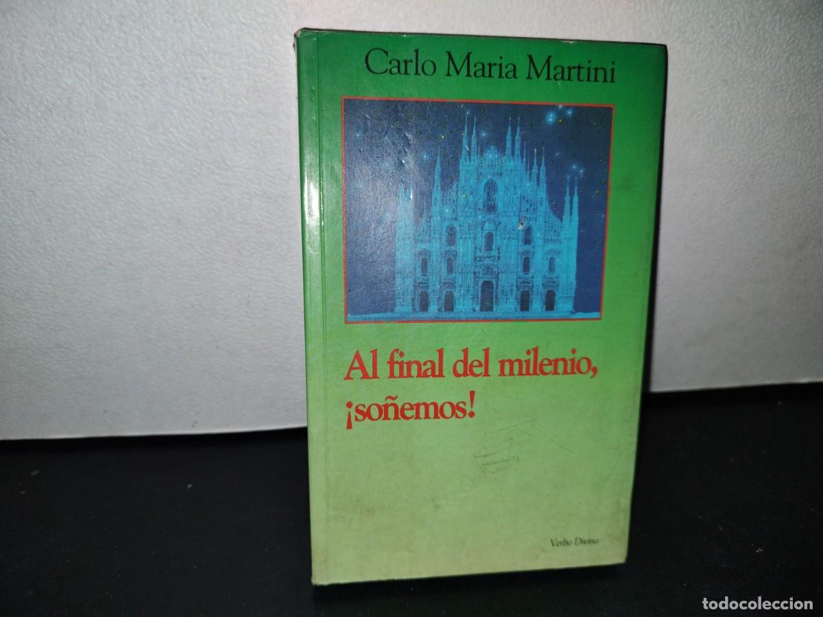 Libros de segunda mano: 55- AL FINAL DEL MILENIO, &iexcl;SO&Ntilde;EMOS! - CARLO MARIA MARTINI - Foto 1