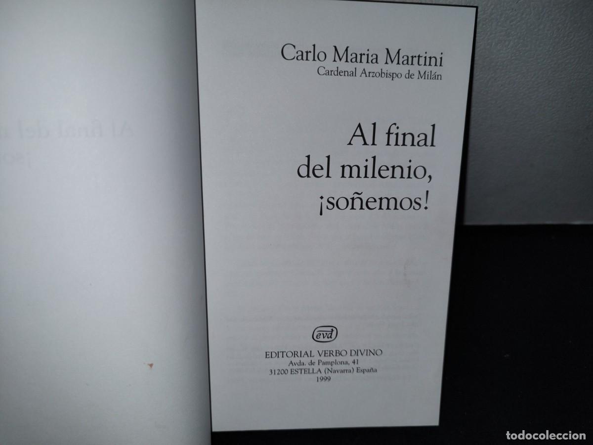 Libros de segunda mano: 55- AL FINAL DEL MILENIO, &iexcl;SO&Ntilde;EMOS! - CARLO MARIA MARTINI - Foto 4