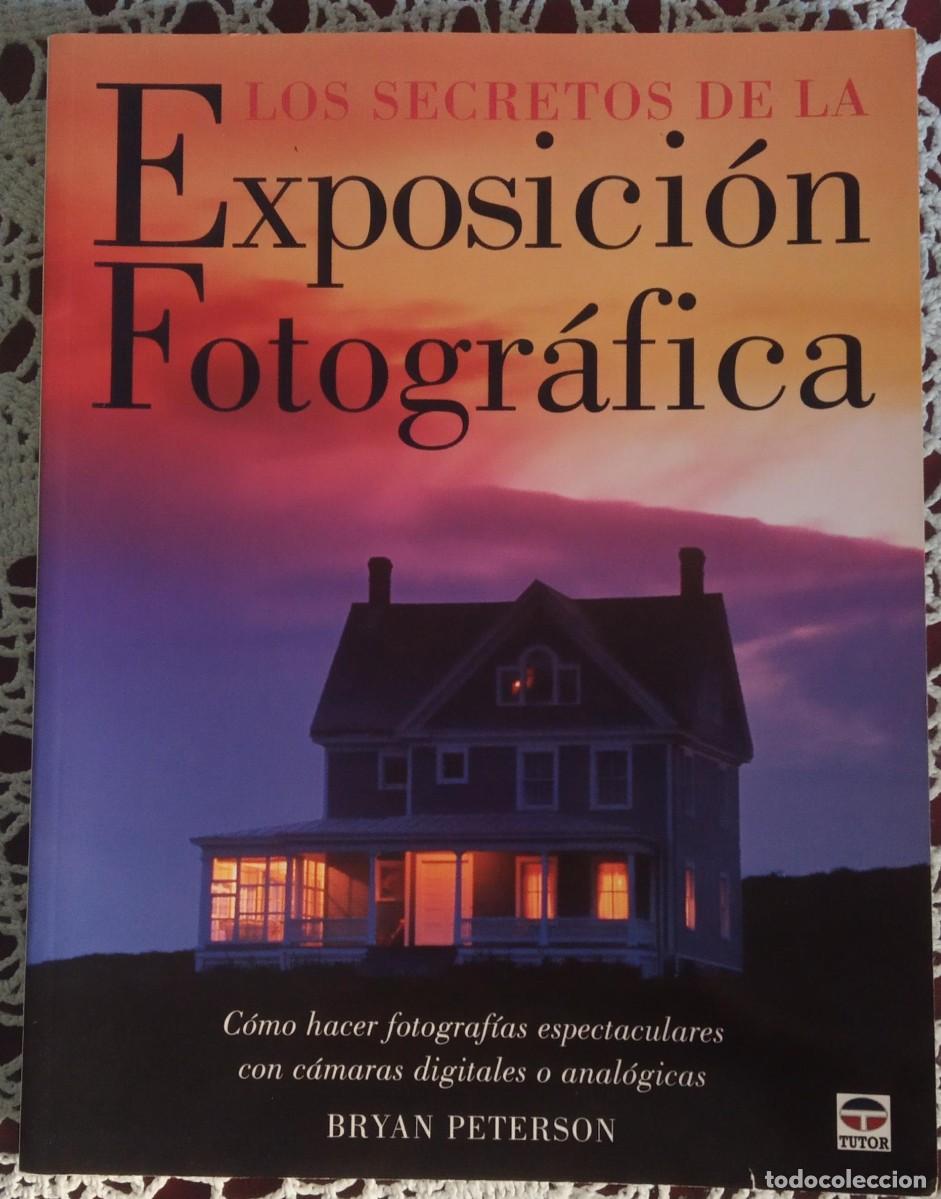 Libros de segunda mano: LOS SECRETOS DE LA EXPOSICION - BRYAN PETERSON - Foto 1