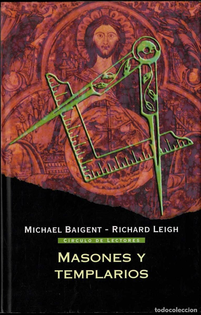 Libros de segunda mano: Masones y Templarios - Michael Baigent y Richard Leigh - Foto 1