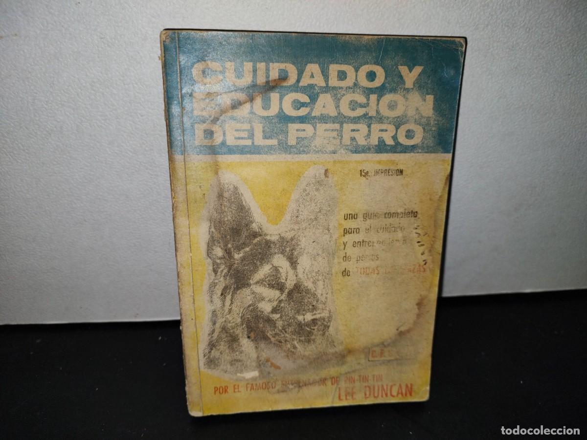 Libros de segunda mano: 55- CUIDADO Y EDUCACI&Oacute;N DEL PERRO - LEE DUNCAN - Foto 1