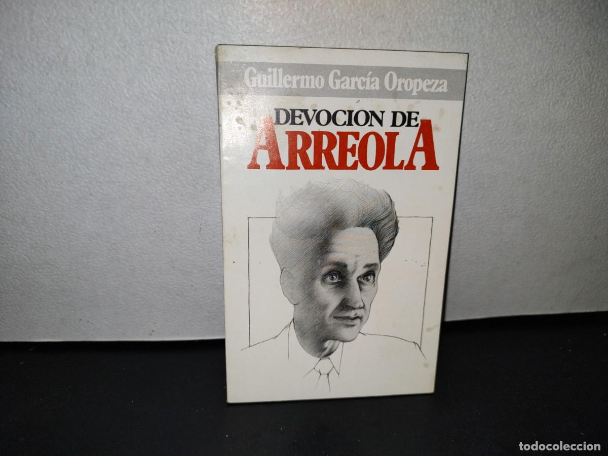 Libros de segunda mano: 55- DEVOCI&Oacute;N DE ARREOLA - GUILLERMO GARC&Iacute;A OROPEZA - Foto 1