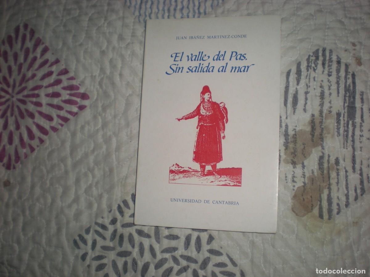 Livres d'occasion: El valle del Pas.Sin salida al mar;J.Ib&aacute;&ntilde;ez Mart&iacute;nez-Conde;Universidad de Cantabria;1990