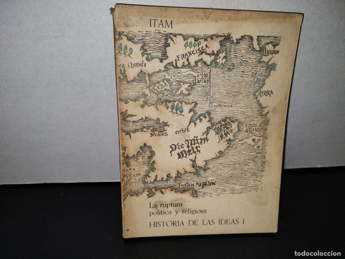 Libri di seconda mano: 56- HISTORIA DE LAS IDEAS I - 3 LA RUPTURA POL&Iacute;TICA Y RELIGIOSA. TECNOL&Oacute;GICO AUT&Oacute;NOMO DE M&Eacute;XICO