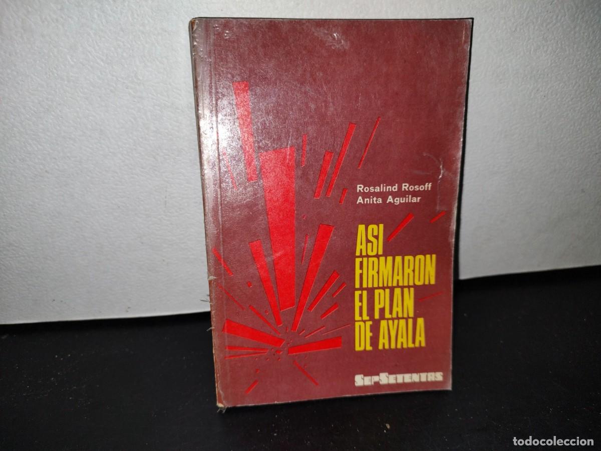 Gebrauchte B&uuml;cher: 56- AS&Iacute; FIRMARON EL PLAN DE AYALA - ROSALIND ROSOFF, ANITA AGUILAR - PRIMERA EDICI&Oacute;N 1976
