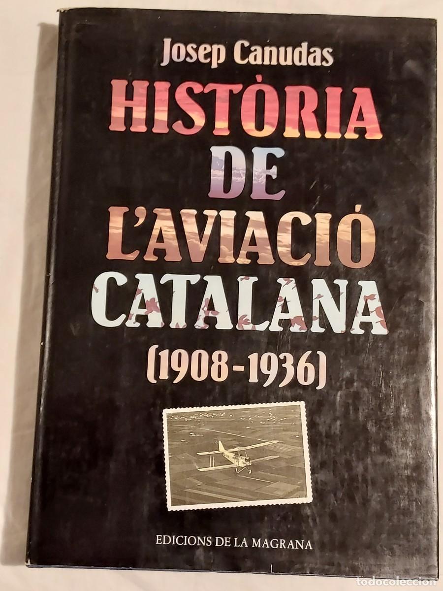 Libros de segunda mano: HISTORIA DE L AVIACI&Oacute; CATALANA - Foto 1