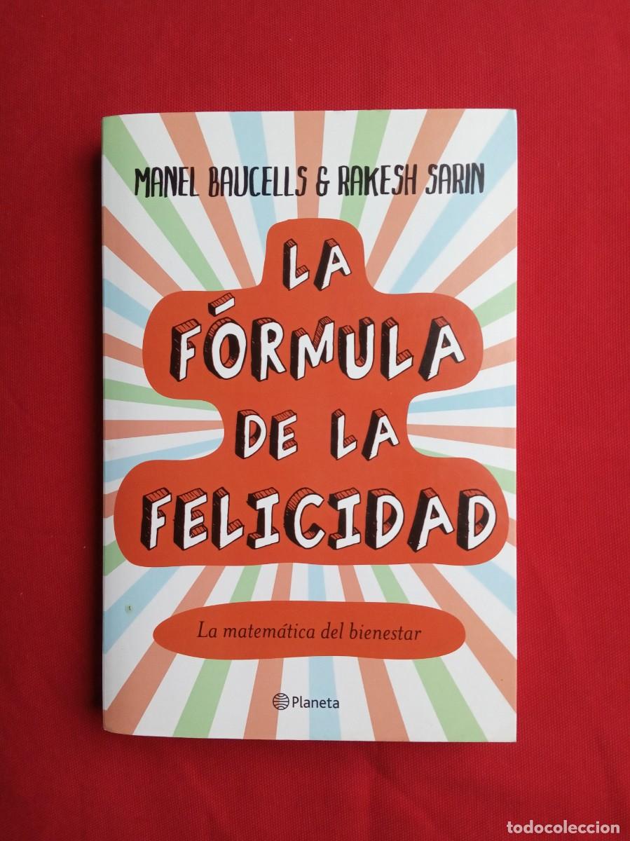 Libros de segunda mano: MANEL BAUCELLS RAKESH SARIN - LA F&Oacute;RMULA DE LA FELICIDAD - Foto 1