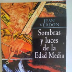 Libros de segunda mano: SOMBRAS Y LUCES EN LA EDAD MEDIA - JEAN VERDON - EL ATENEO - ARGENTINA - 2006 - RARO. Lote 383714504