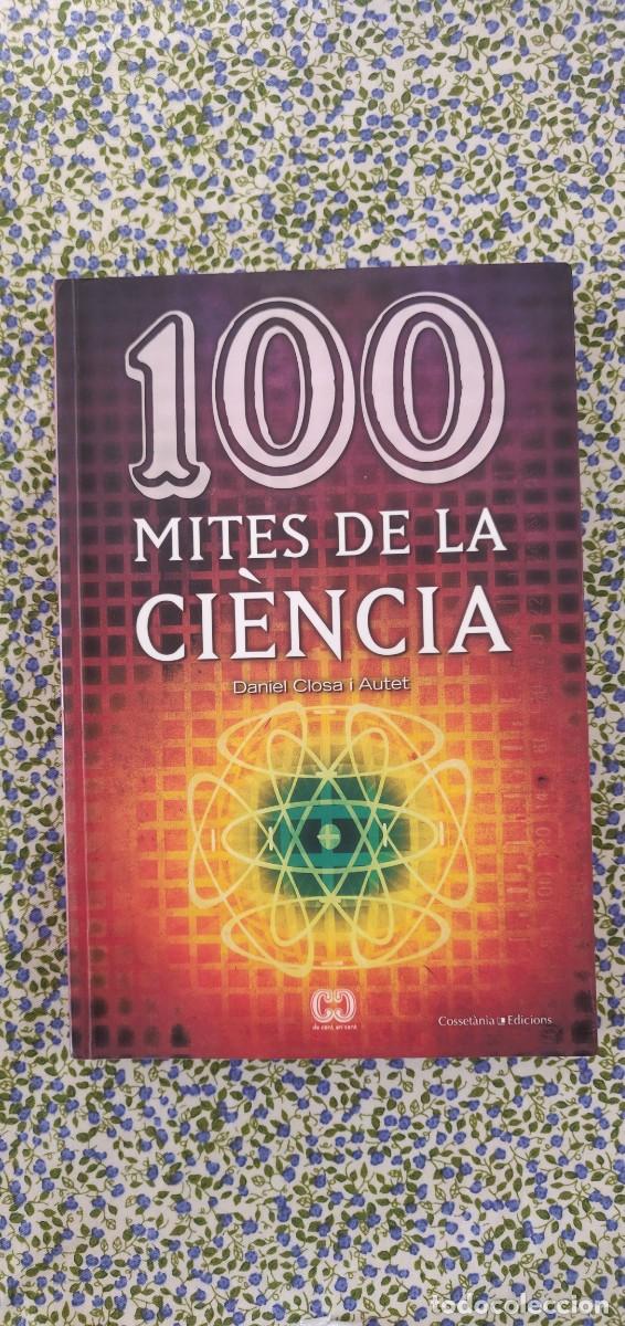 Libros de segunda mano: 100 mites de la ci&egrave;ncia (Daniel Closa Autet, 2010) - Foto 1