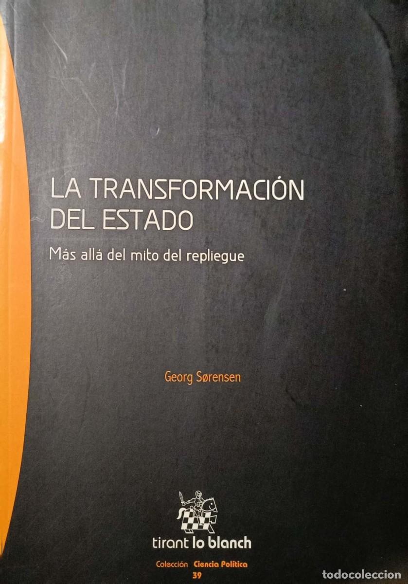 Libros de segunda mano: La transformaci&oacute;n del estado. M&aacute;s all&aacute; del mito del repliegue. (Sorensen, Georg) - Foto 1