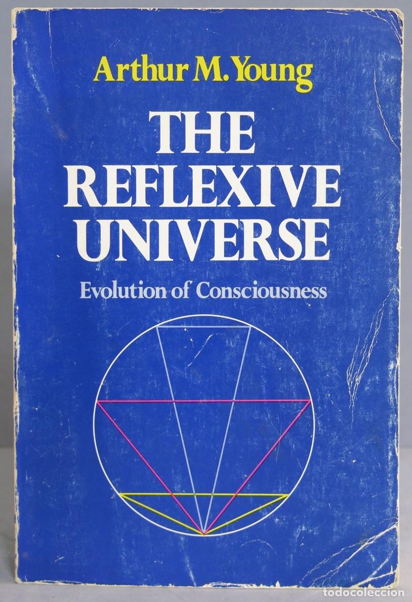 Libros de segunda mano: The Reflexive Universe: Evolution of Consciousness. Arthur M. Young - Foto 1