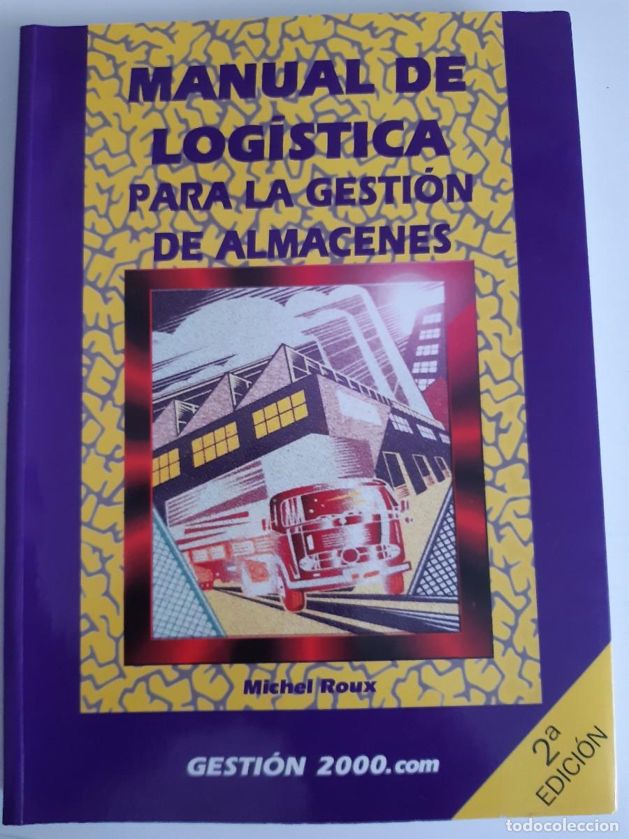 Libros de segunda mano: Manual de log&iacute;stica para la gesti&oacute;n de almacenes Michel Roux - Foto 1