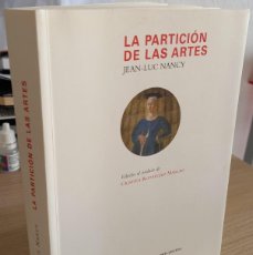Libros de segunda mano: LA PARTICIÓN DE LAS ARTES - NANCY, JEAN-LUC. Lote 384375264
